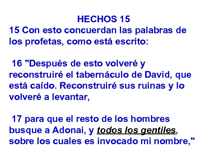 HECHOS 15 15 Con esto concuerdan las palabras de los profetas, como está escrito:
