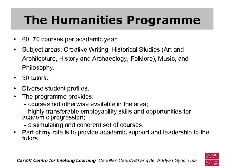 The Humanities Programme • 60– 70 courses per academic year. • Subject areas: Creative