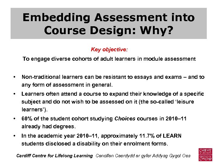 Embedding Assessment into Course Design: Why? Key objective: To engage diverse cohorts of adult