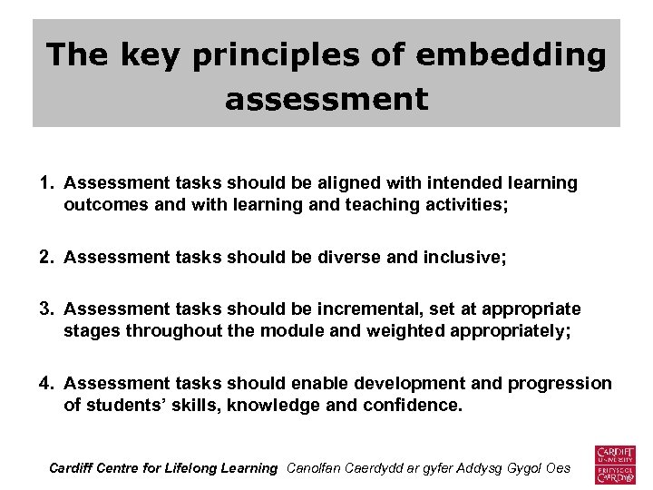 The key principles of embedding assessment 1. Assessment tasks should be aligned with intended