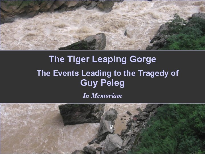 The Tiger Leaping Gorge The Events Leading to the Tragedy of Guy Peleg In