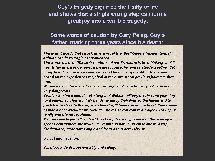 Guy’s tragedy signifies the frailty of life and shows that a single wrong step