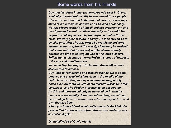 Some words from his friends Guy met his death in the gushy waters of