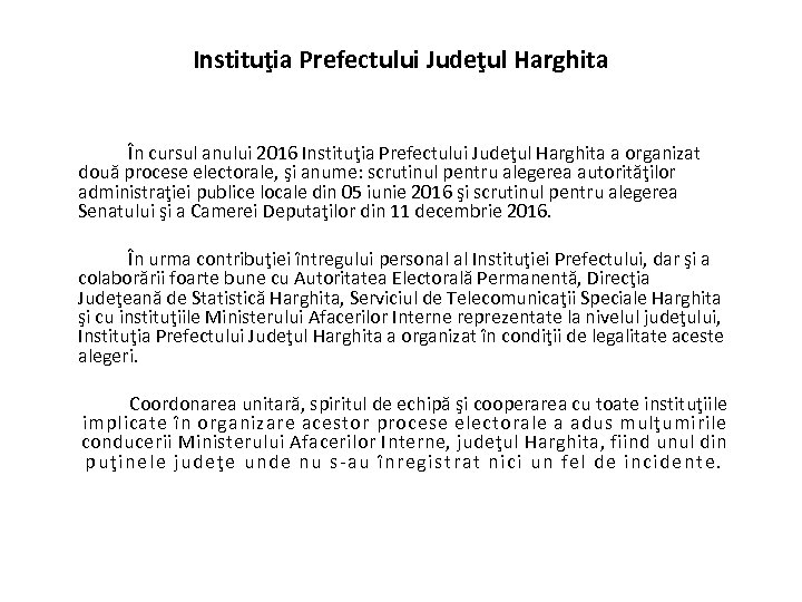 Instituţia Prefectului Judeţul Harghita În cursul anului 2016 Instituţia Prefectului Judeţul Harghita a organizat