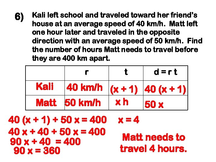 6) Kali left school and traveled toward her friend’s house at an average speed