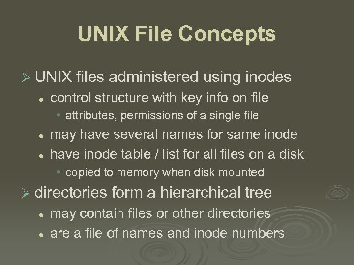 UNIX File Concepts Ø UNIX files administered using l inodes control structure with key