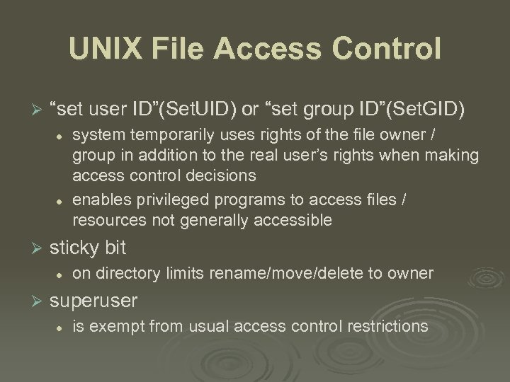 UNIX File Access Control Ø “set user ID”(Set. UID) or “set group ID”(Set. GID)