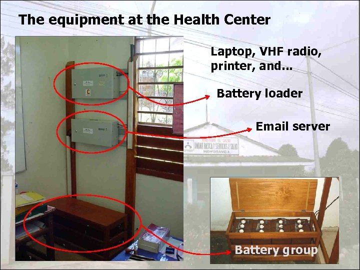 The equipment at the Health Center Laptop, VHF radio, printer, and. . . Battery