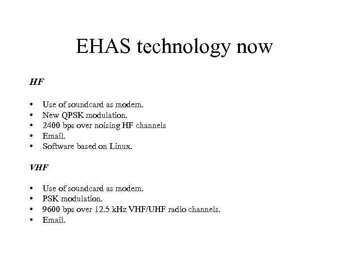 EHAS technology now HF • • • Use of soundcard as modem. New QPSK