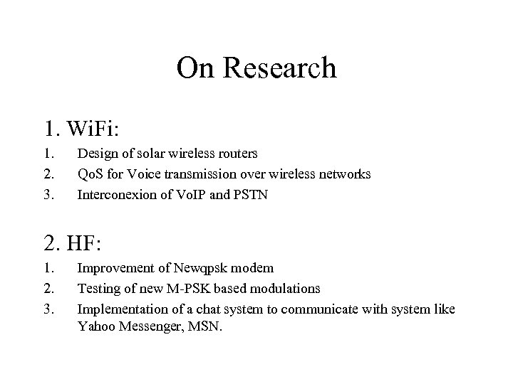 On Research 1. Wi. Fi: 1. 2. 3. Design of solar wireless routers Qo.