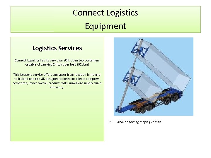 Connect Logistics Equipment Logistics Services Connect Logistics has its very own 20 ft Open