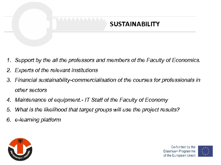 SUSTAINABILITY 1. Support by the all the professors and members of the Faculty of