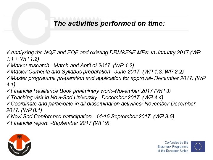 The activities performed on time: üAnalyzing the NQF and EQF and existing DRM&FSE MPs: