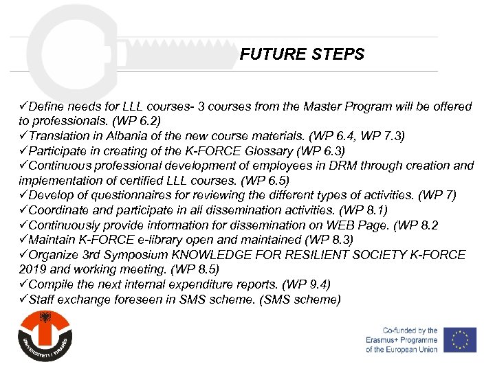 FUTURE STEPS üDefine needs for LLL courses- 3 courses from the Master Program will