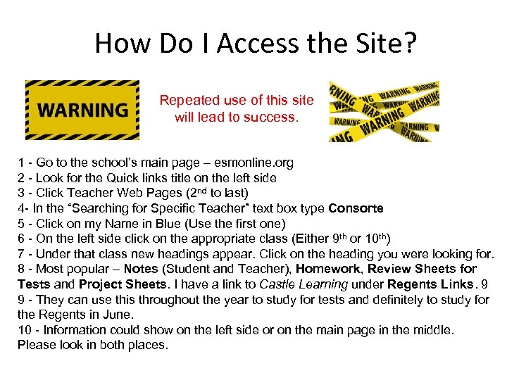 How Do I Access the Site? Repeated use of this site will lead to
