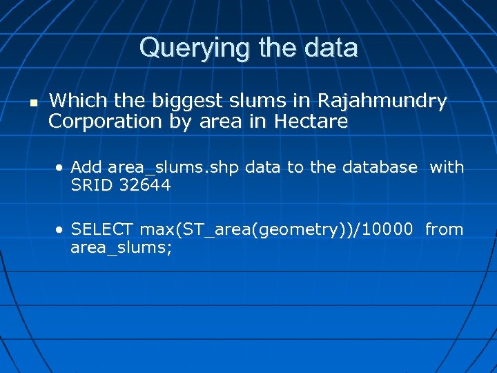 Querying the data Which the biggest slums in Rajahmundry Corporation by area in Hectare