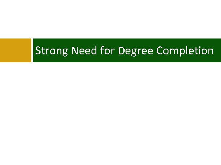 Strong Need for Degree Completion 