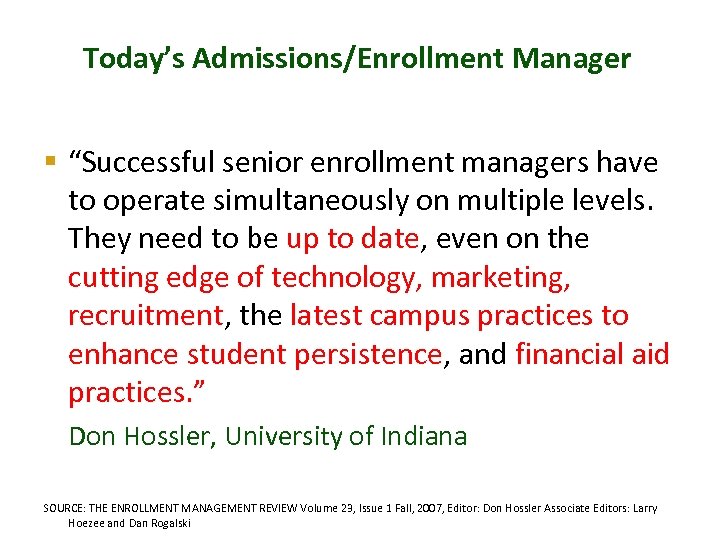 Today’s Admissions/Enrollment Manager § “Successful senior enrollment managers have to operate simultaneously on multiple