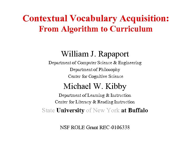 Contextual Vocabulary Acquisition: From Algorithm to Curriculum William J. Rapaport Department of Computer Science