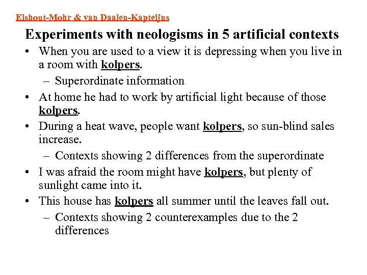 Elshout-Mohr & van Daalen-Kapteijns Experiments with neologisms in 5 artificial contexts • When you