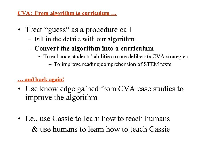 CVA: From algorithm to curriculum … • Treat “guess” as a procedure call –