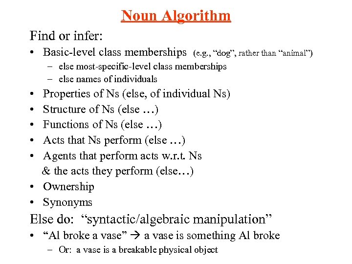 Noun Algorithm Find or infer: • Basic-level class memberships (e. g. , “dog”, rather
