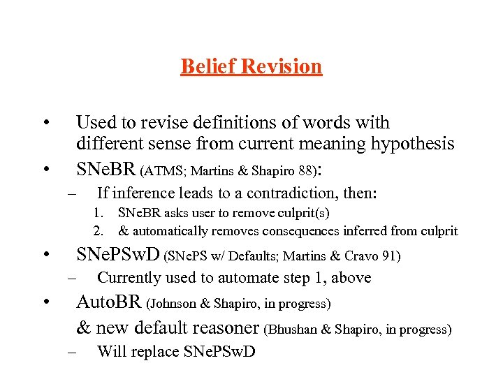 Belief Revision • • Used to revise definitions of words with different sense from