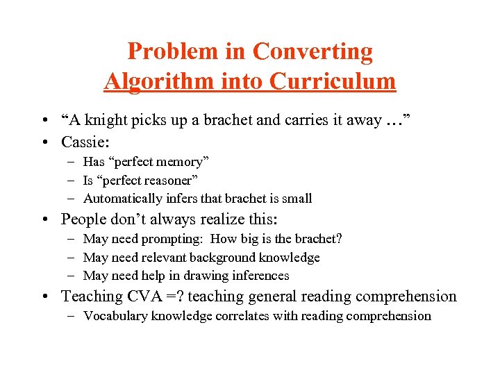 Problem in Converting Algorithm into Curriculum • “A knight picks up a brachet and