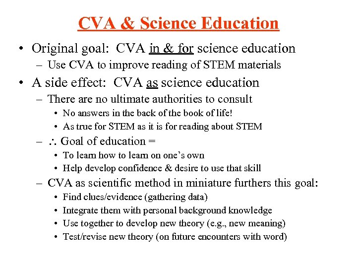 CVA & Science Education • Original goal: CVA in & for science education –