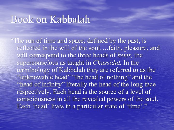 Book on Kabbalah “The run of time and space, defined by the past, is