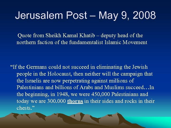 Jerusalem Post – May 9, 2008 Quote from Sheikh Kamal Khatib – deputy head