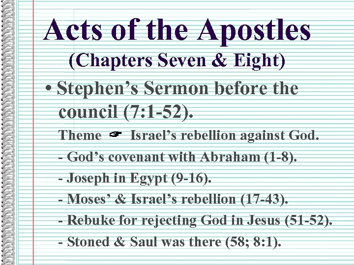 Acts of the Apostles (Chapters Seven & Eight) • Stephen’s Sermon before the council