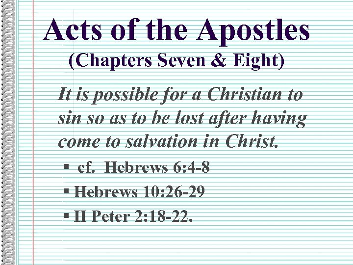 Acts of the Apostles (Chapters Seven & Eight) It is possible for a Christian