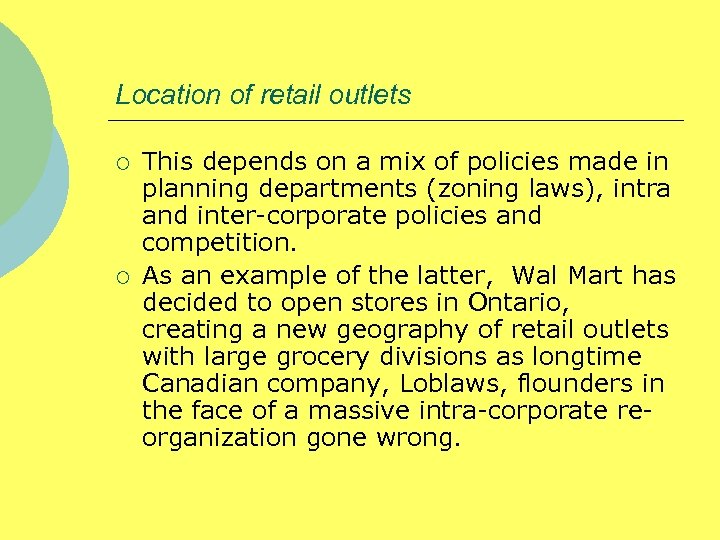 Location of retail outlets ¡ ¡ This depends on a mix of policies made