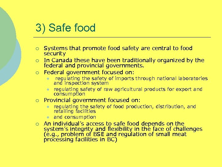 3) Safe food ¡ ¡ ¡ Systems that promote food safety are central to