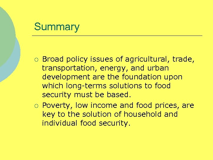 Summary ¡ ¡ Broad policy issues of agricultural, trade, transportation, energy, and urban development