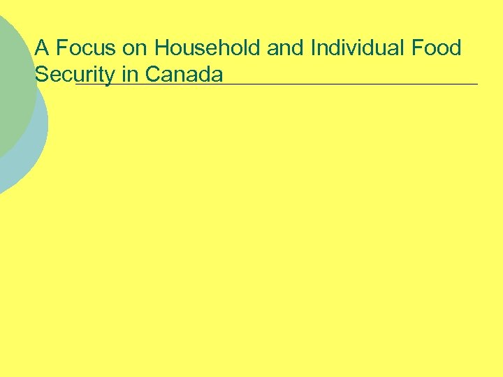 A Focus on Household and Individual Food Security in Canada 