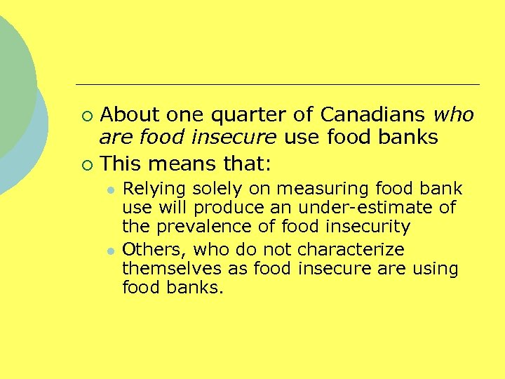 About one quarter of Canadians who are food insecure use food banks ¡ This