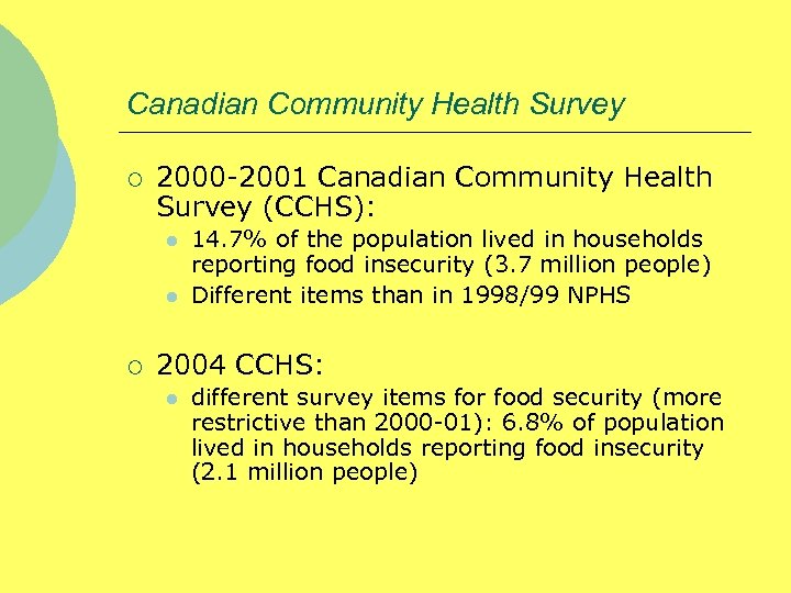 Canadian Community Health Survey ¡ 2000 -2001 Canadian Community Health Survey (CCHS): l l