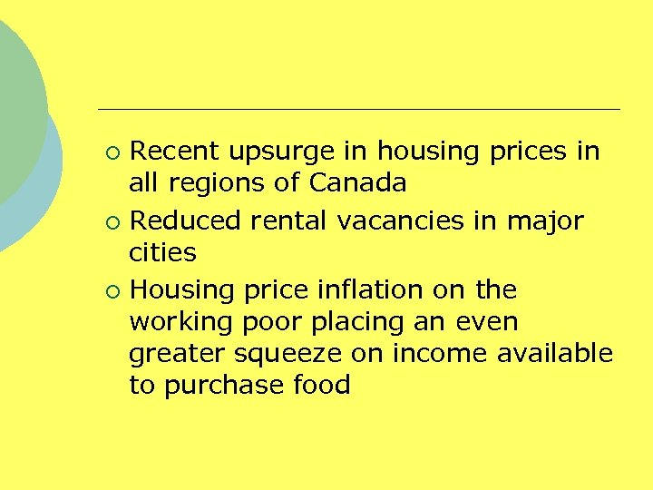 Recent upsurge in housing prices in all regions of Canada ¡ Reduced rental vacancies