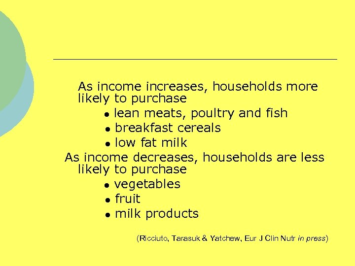 As income increases, households more likely to purchase ● lean meats, poultry and fish