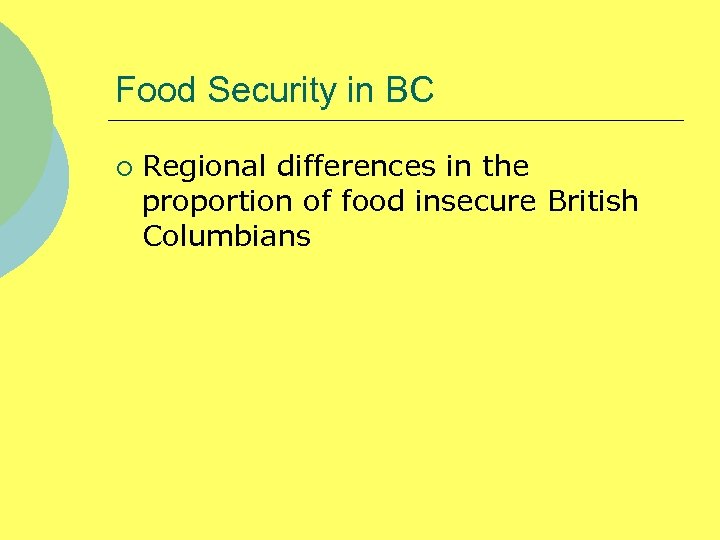 Food Security in BC ¡ Regional differences in the proportion of food insecure British