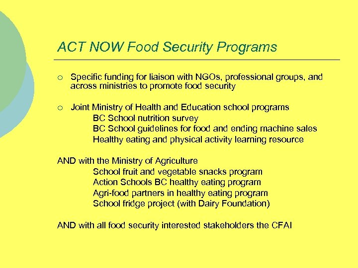 ACT NOW Food Security Programs ¡ Specific funding for liaison with NGOs, professional groups,