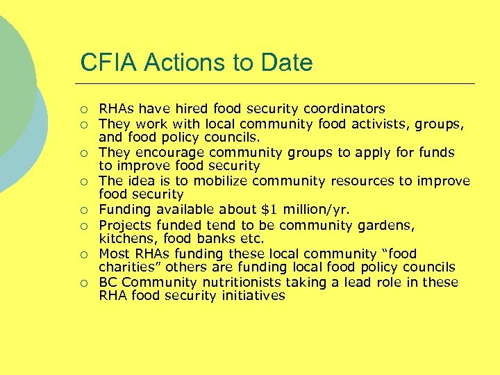 CFIA Actions to Date ¡ ¡ ¡ ¡ RHAs have hired food security coordinators