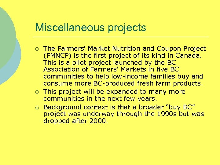 Miscellaneous projects ¡ ¡ ¡ The Farmers' Market Nutrition and Coupon Project (FMNCP) is