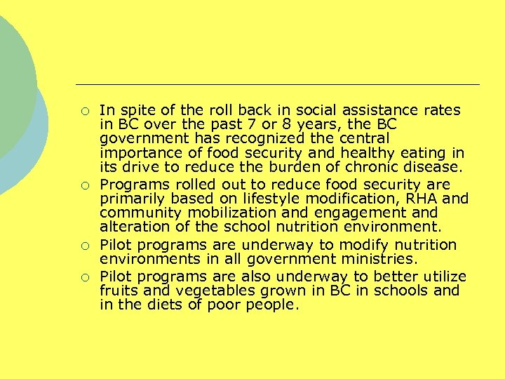 ¡ ¡ In spite of the roll back in social assistance rates in BC