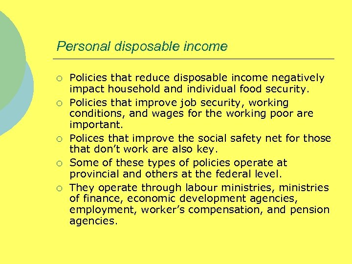 Personal disposable income ¡ ¡ ¡ Policies that reduce disposable income negatively impact household