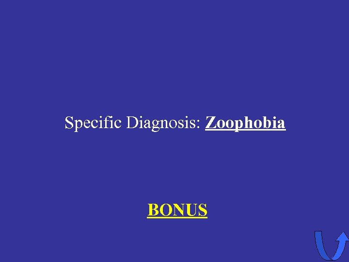 Specific Diagnosis: Zoophobia BONUS 