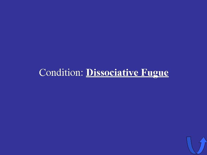 Condition: Dissociative Fugue 