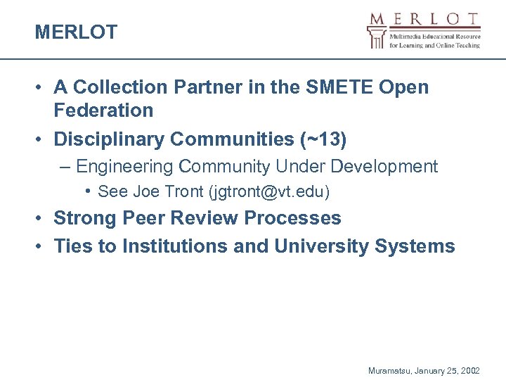 MERLOT • A Collection Partner in the SMETE Open Federation • Disciplinary Communities (~13)